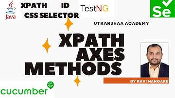 XPath Axes - ancestor, parent, following-sibling,preceding-sibling, child, descendant,self,following