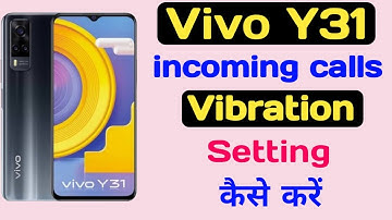 Vivo Y31 incoming calls vibration setting ll Notification vibration setting कैसे करें।