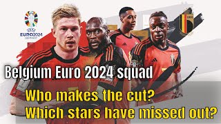 Belgium Euro 2024 squad: Who makes the cut? Which stars have missed out?