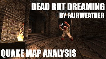 Quake Map Analysis - Dead But Dreaming by Fairweather
