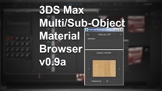 3DS Max Multi/Sub-Object Material Browser v0.9a