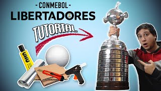 Como hacer la COPA LIBERTADORES / How to make LIBERTADORES CUP / LIBERTADORES CUP DIY / CONMEBOL