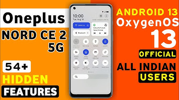 Oneplus Nord Ce 2 5G Official OxygenOS 13 Android 13 Update Features | 54+ Hidden Features