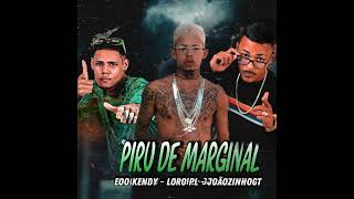 PIRU DE MARGINAL - EOO KENDY,JOÃOZINHOGT, LORO PL #bregafunk