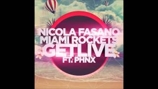 Nicola Fasano & Miami Rockets Feat. Phnx - Get Live (Extended Mix)