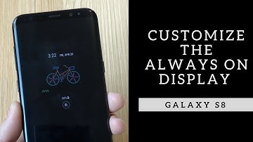 How to Customize the Galaxy S8 Always On Display