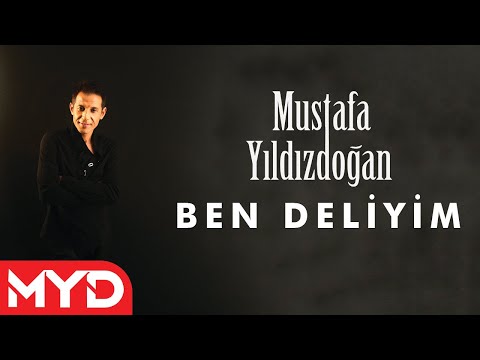 Mustafa Yıldızdoğan -  Ben Deliyim