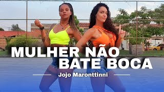 Mulher Não Bate Boca - Jojo Maronttinni | Coreografia: Karine Miranda