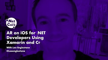 .NET to the Core - AR on iOS for .NET Developers Using Xamarin and C# with Lee Englestone