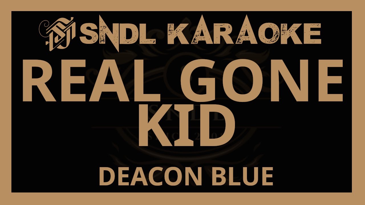 Deacon Blue - Real Gone Kid [Karaoke] - YouTube