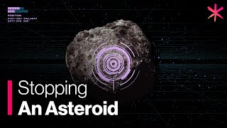 NASAs Plan to Stop an Asteroid Headed for Earth