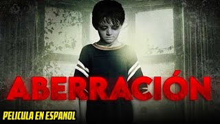 ABERRACIÓN | PELICULA COMPLETA DE TERROR EN ESPANOL LATINO