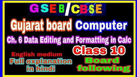 Data Editing and Formatting in Calc chapter 6 class 10 computer gujarat board english medium