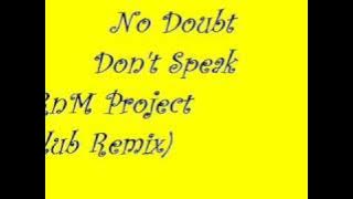 No Doubt - Don't Speak (RnM Project Club Remix)
