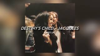 Destiny’s Child - Jacquees [sped up]