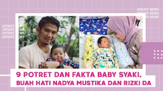 9 Potret dan Fakta Baby Syaki, Buah Hati Nadya Mustika dan Rizki DA | News