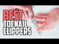 Top 5 Best Toenail Clippers [Review in 2022] for Men, Tough Nails, Seniors, Adults.