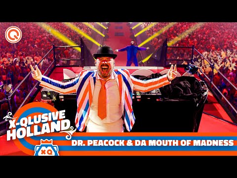 Dr.Peacock & Da Mouth of Madness | X-Qlusive Holland 2023