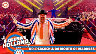 Dr.Peacock & Da Mouth of Madness | X-Qlusive Holland 2023