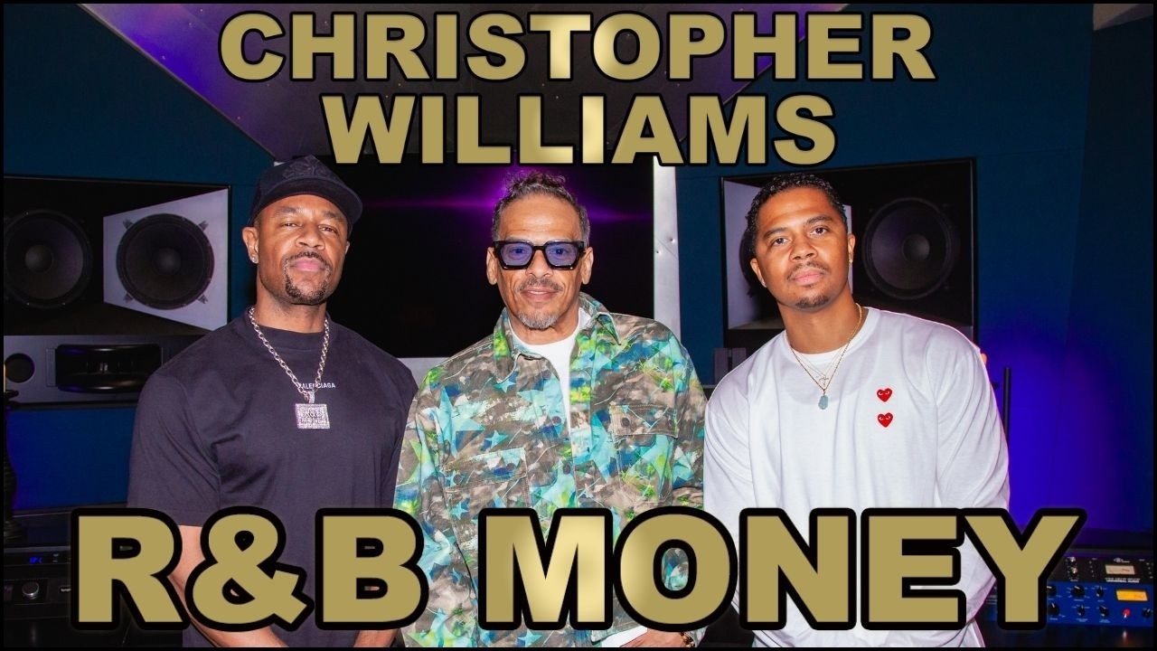Christopher Williams Opens Up About Music, Movies & Untold Stories • R&B MONEY Podcast • Ep.