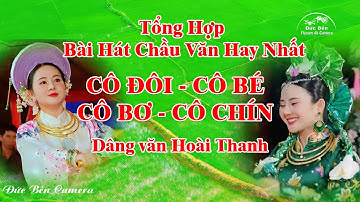 Tổng hợp hát chầu văn cô đôi cô bơ cô chín dâng văn hoài thanh hay nhất 2025