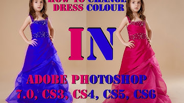 How to Change Dress Colour In Adobe Photoshop 7.0, CS3, CS4, CS5, and CS6