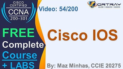 Free CCNA | 54- Cisco IOS | Day 2 | CCNA 200-301 Complete Course