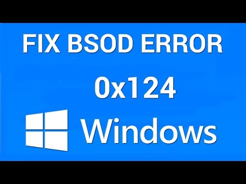 How To Fix Blue Screen Of Death Stop Error 0x00000124