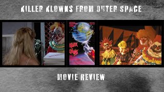 MOVIE REVIEW: KILLER KLOWNS FROM OUTER SPACE