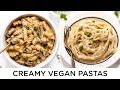 CREAMY VEGAN PASTA RECIPES ‣‣ 2 quick & easy dinner ideas