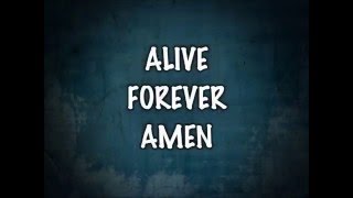 Alive Forever Amen DEMO LYRICS