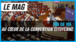 Fin de vie : au coeur de la Convention Citoyenne | LCP le mag