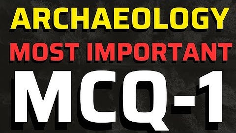 Part -1। Archaeology Most Imp Mcq। Archaeology Ugc Net Prepration।Archaeology Net Jrf।