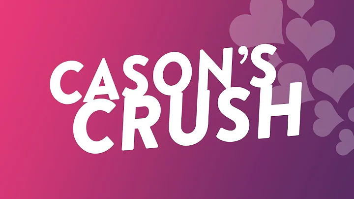 Cason's Crush