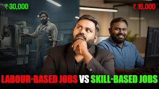 Skill-Based Jobs vs Labour-Based Jobs