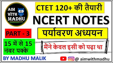 CTET EVS  NCERT NOTES PART-3  | AIM WITH MADHU | CTET PARYAVARAN ADHYAYAN | CTET 2021 |