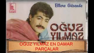 Oğuz Yılmaz En Damar Parçalari