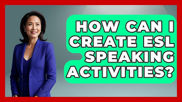 How Can I Create ESL Speaking Activities? - Aspiring Teacher Guide