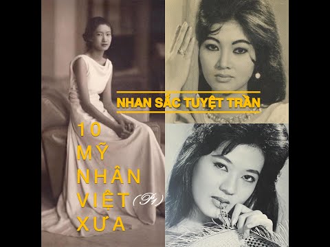 Mỹ Nhân Việt Nam Thời Xưa - Ngắm nhan sắc tuyệt trần của 10 mỹ nhân Việt xưa (Phần 1)