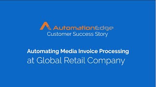 Automating Media Invoice Processing with RPA & AI | AutomationEdge