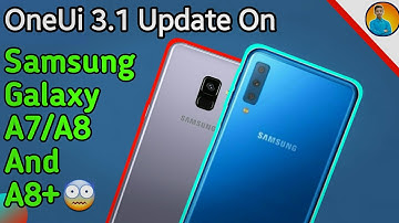 Oneui 3.1 Update On Samsung Galaxy A7 | Samsung A8+ Software Update | Android 11 Update On Galaxy A8