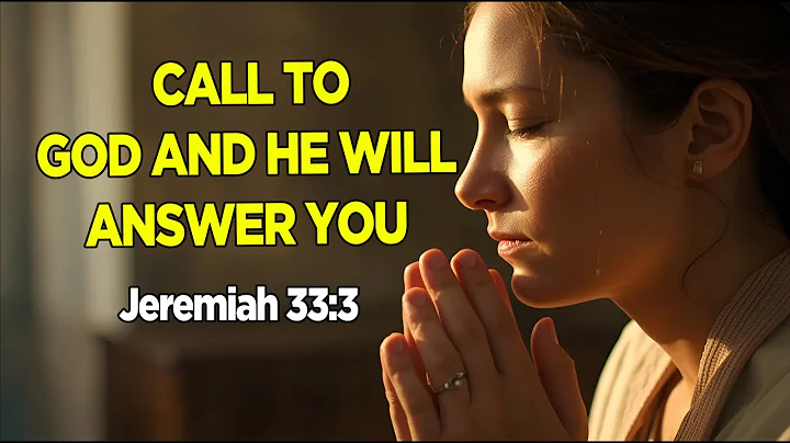 Morning Prayer: Call to God and He Will Answer You | Jeremiah 33:3 | Powerful Christian Prayer