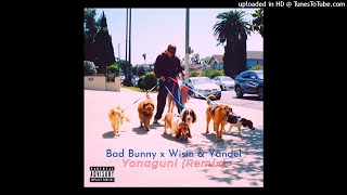Yonaguni (Remix) - Bad Bunny Ft. Wisin & Yandel