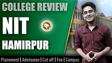 NIT Hamirpur college review | admission, placement, cutoff, fee, campus