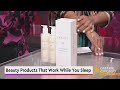 Beauty Products That Work While You Sleep