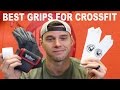 BEST CROSSFIT HAND GRIPS | Natural Grips Vs. Woodies Vs. Rage Gymnastic Grips