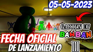 Garten Of BanBan 3 FECHA CONFIRMADA - 5 de Mayo 2023 Ultimo Trailer