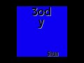 3ody, Shun