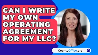 Can I Write My Own Operating Agreement For My LLC? - CountyOffice.org