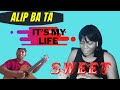 ALIP BA TA/IT’S MY LIFE/REACTION